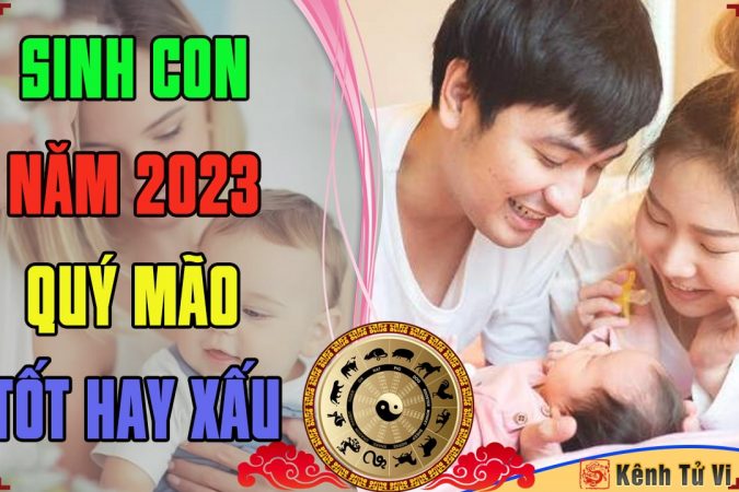 Sinh con 2023 Quý Mão có tốt không – Xem tuổi bố mẹ sinh con 2023