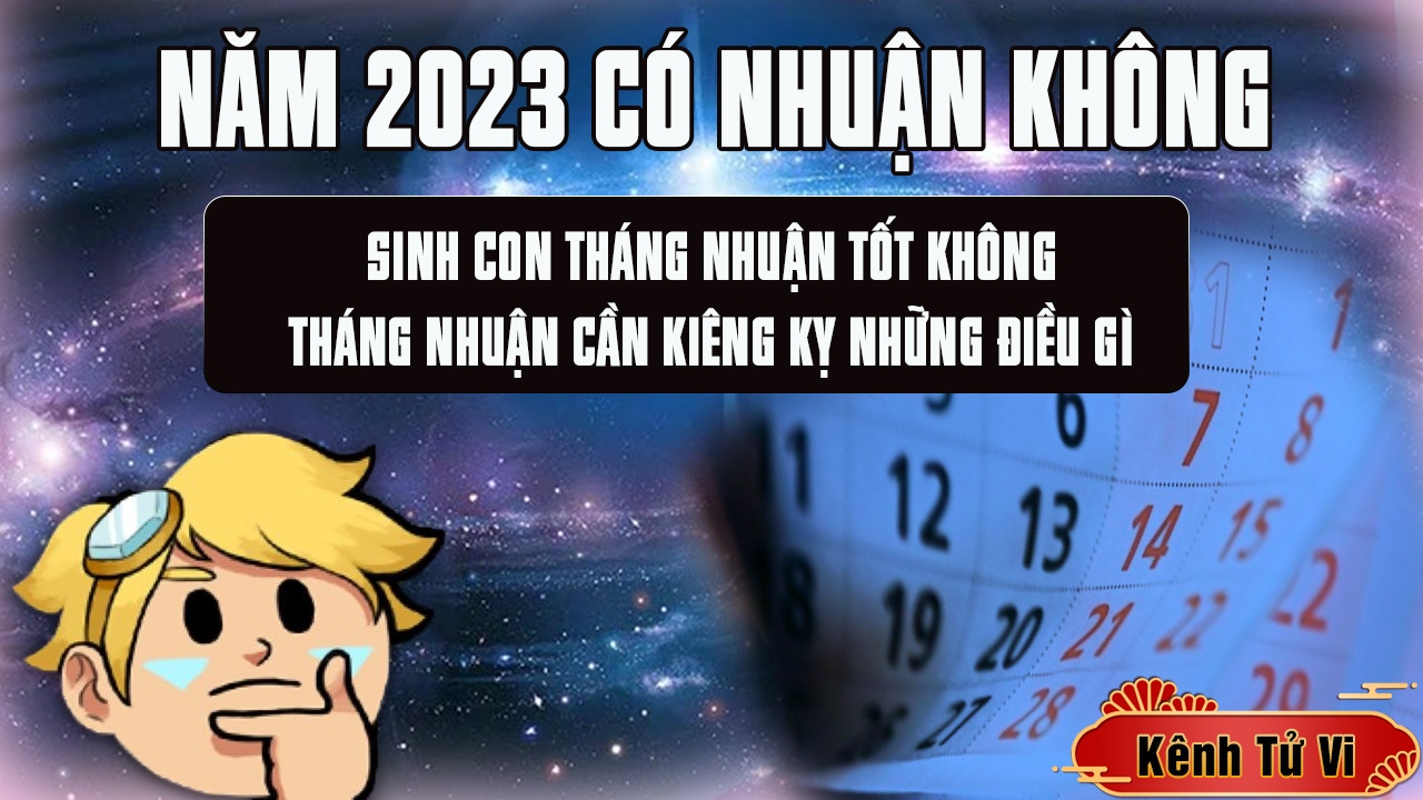 Năm 2023 có phải là năm nhuận không – Sinh con Tháng Nhuận tốt không