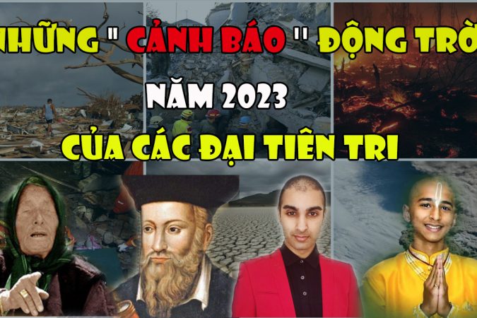 Tiên tri thế giới 2023 – Những lời cảnh báo động trời về năm 2023 của các nhà đại tiên tri